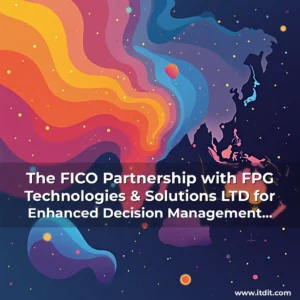 Read more about the article The FICO Partnership with FPG Technologies & Solutions LTD for Enhanced Decision Management in West Africa