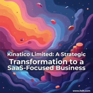 Read more about the article Kinatico Limited: A Strategic Transformation to a SaaS-Focused Business